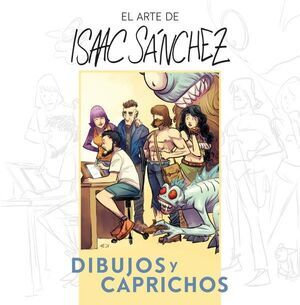 EL ARTE DE ISAAC SÁNCHEZ: DIBUJOS Y CAPRICHOS