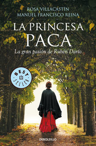 La princesa Paca : la gran pasin de Rubn Daro