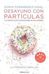 Desayuno con partculas : la ciencia como antes se ha contado