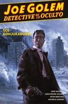 JOE GOLEM DETECTIVE DE LO OCULTO #04. LOS CONJURADORES