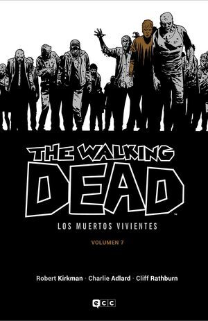 THE WALKING DEAD. LOS MUERTOS VIVIENTES #07 (ECC EDICIONES)