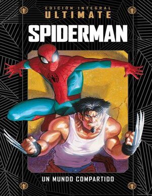 COLECCIONABLE MARVEL ULTIMATE #04. SPIDERMAN: UN MUNDO COMPARTIDO