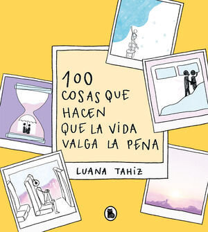 100 COSAS QUE HACEN QUE LA VIDA VALGA LA PENA