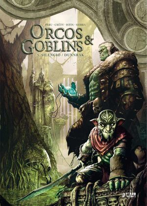 ORCOS Y GOBLINS #05. SILENCIO / DUNNRAK