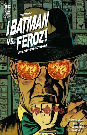 BATMAN VS. FEROZ!: UN LOBO EN GOTHAM #04
