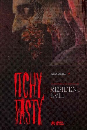 ITCHY; TASTY. LA HISTORIA NO OFICIAL DE RESIDENT EVIL