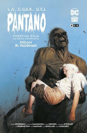 LA COSA DEL PANTANO DE BRIAN K. VAUGHAN: COSECHA ROJA 