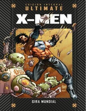 COLECCIONABLE MARVEL ULTIMATE #07. X-MEN: GIRA MUNDIAL