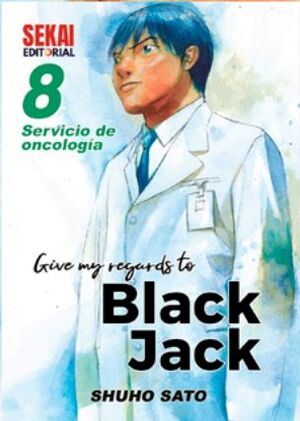 GIVE MY REGARDS TO BLACK JACK VOL. 8 SERVICIO DE ONCOLOG�A