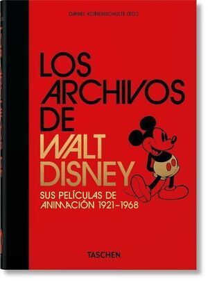 LOS ARCHIVOS DE WALT DISNEY SUS PELICULAS DE ANIMACION 1921-1968           
