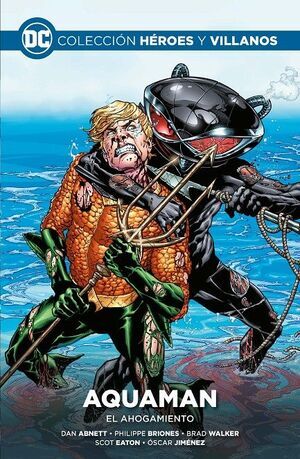 COLECCIONABLE HEROES Y VILLANOS #40. AQUAMAN EL AHOGAMIENTO