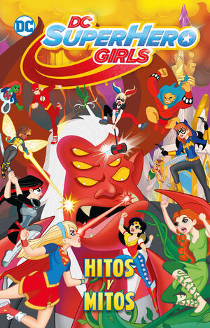 DC SUPER HERO GIRLS: HITOS Y MITOS