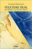 Felicidad dual : Bert Hellinger y su psicoterapia sistmica