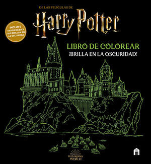 HARRY POTTER. LIBRO DE COLOREAR. BRILLA EN LA OSCURIDAD!