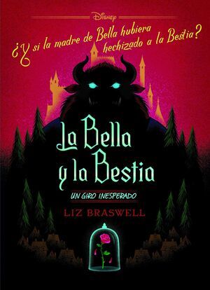 LA BELLA Y LA BESTIA. UN GIRO INESPERADO (NOVELA)                          