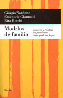 Modelos de familia : conocer y resolver los problemas entre padres e hijos