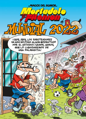 MAGOS DEL HUMOR #217. MORTADELO Y FILEMN: MUNDIAL 2022