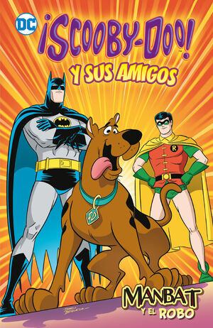 SCOOBY-DOO! Y SUS AMIGOS VOL. 1 MANBAT Y EL ROBO