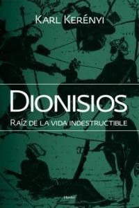 Dionisios : raiz de la vida indestructible