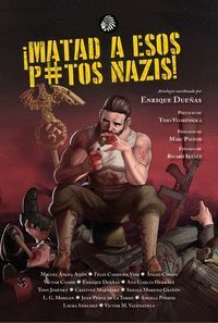 MATAD A ESOS PUTOS NAZIS