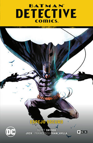 BATMANSAGA: DETECTIVE COMICS V4. ESPEJO OSCURO