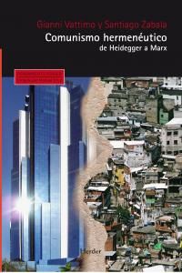 Comunismo hermenutico : de Heidegger a Marx