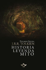 J.R.R. TOLKIEN: HISTORIA; LEYENDA; MITO