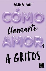 CMO LLAMARTE AMOR V1. A GRITOS