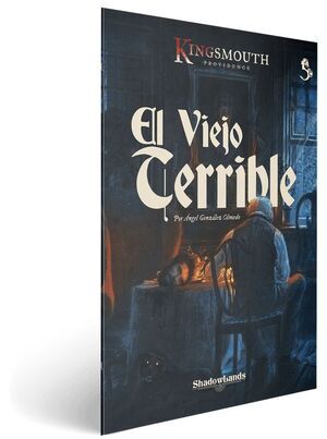 KINGSMOUTH JDR: EL VIEJO TERRIBLE