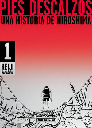 PIES DESCALZOS: UNA HISTORIA DE HIROSHIMA #01 (MANGA)