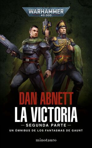 WARHAMMER 40K. LOS FANTASMAS DE GAUNT OMNIBUS: LA VICTORIA