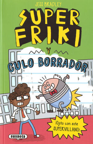 SUPER FRIKI Y CULO BORRADOR