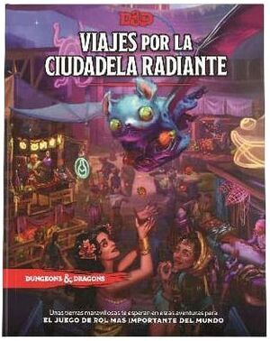 DUNGEONS & DRAGONS JDR VIAJES POR LA CIUDADELA RADIANTE