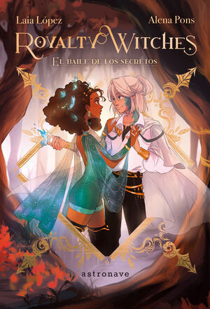 ROYALTY WITCHES #02. EL BAILE DE LOS SECRETOS