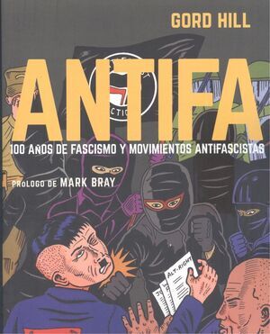 ANTIFA. 100 AOS DE FASCISMO Y MOVIMIENTOS ANTIFASCISTAS