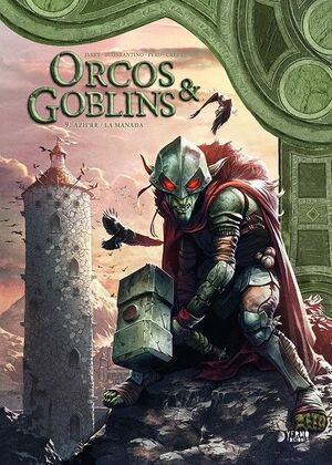 ORCOS Y GOBLINS #09. AZH'RR / LA MANADA