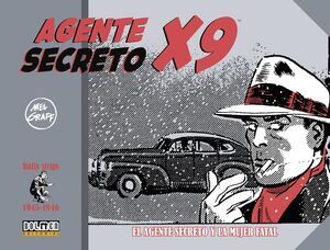AGENTE SECRETO X9. EL AGENTE SECRETO Y LA MUJER FATAL  (1945-1946)