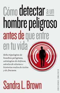 Cmo detectar a un hombre peligroso antes de que entre en tu vida