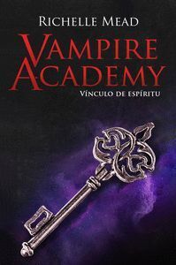 VAMPIRE ACADEMY: VNCULO DE ESPRITU