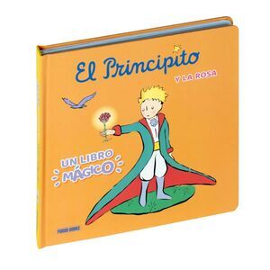 EL PRINCIPITO Y LA ROSA. UN LIBRO MAGICO