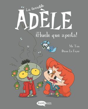 LA TERRIBLE ADELE #11. HUELE QUE APESTA