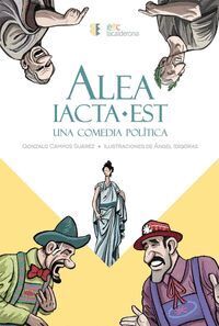 ALEA IACTA EST (UNA COMEDIA POLTICA)