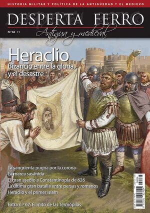 DESPERTA FERRO #66. HERACLIO. BIZANCIO ENTRE LA GLORIA Y EL DESASTRE