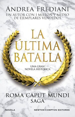 LA LTIMA BATALLA. UNA GRAN NOVELA HISTORICA