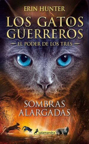 LOS GATOS GUERREROS. EL PODER DE LOS TRES: SOMBRAS ALARGADAS               