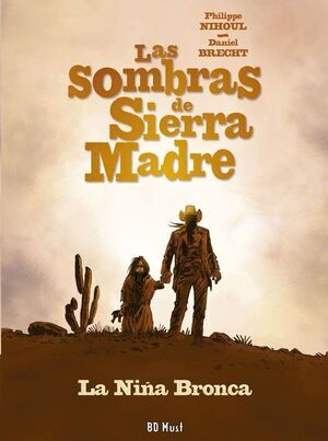 LAS SOMBRAS DE SIERRA MADRE #01. LA NIA BRONCA