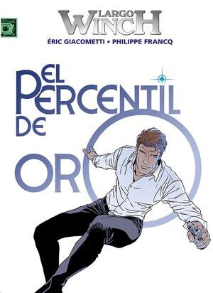 LARGO WINCH #24. EL PERCENTIL DE ORO