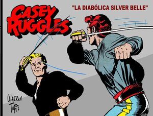 CASEY RUGGLES #05. LA DIABOLICA SILVER BELLE