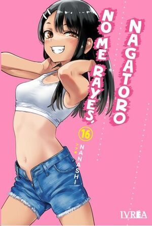 NO ME RAYES; NAGATORO #16