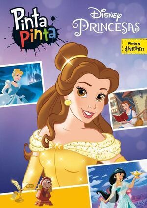 PRINCESAS DISNEY. PINTA PINTA Y DIVIERTETE                                 